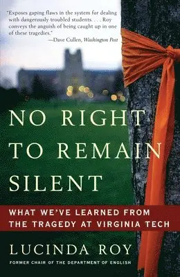 Lucinda Roy - No Right to Remain Silent: What We've Learned from the Tragedy at Virginia Tech, Häftad. Tillgänglighet: Lägg i varukorg