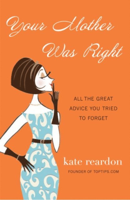 Kate Reardon - Your Mother Was Right, E-bok