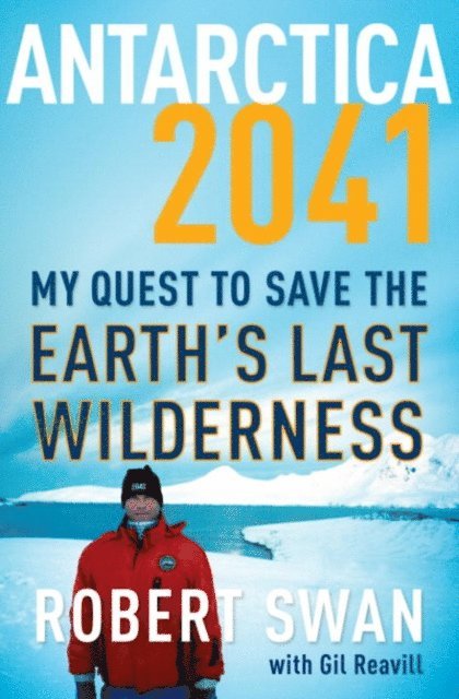 Gil Reavill, Robert Swan - Antarctica 2041, E-bok