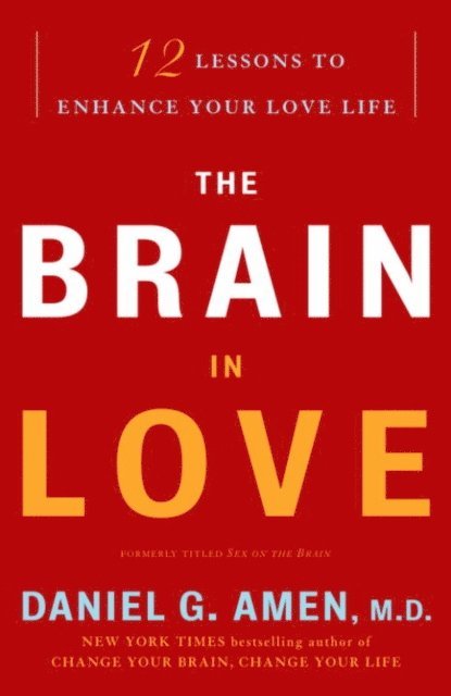 M.D. Daniel G. Amen - Brain in Love, E-bok
