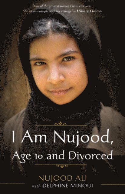 Delphine Minoui, Nujood Ali - I Am Nujood, Age 10 and Divorced, E-bok
