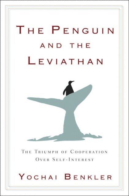 Yochai Benkler - Penguin and the Leviathan, E-bok
