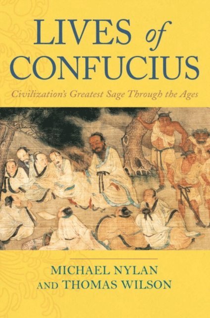 Thomas Wilson, Michael Nylan - Lives of Confucius, E-bok
