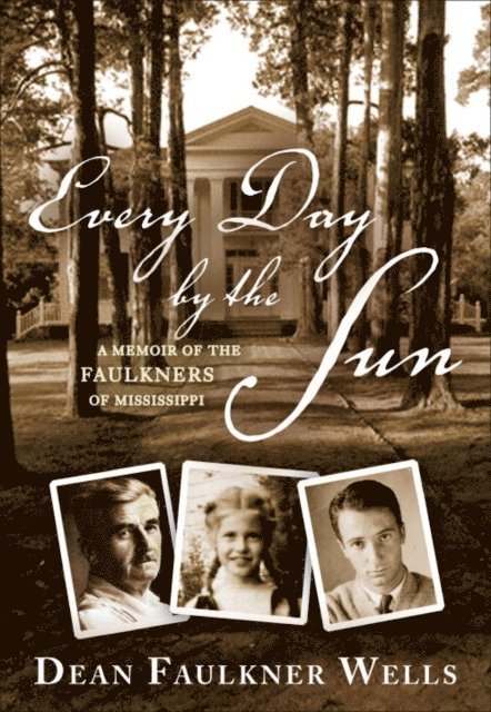 Dean Faulkner Wells - Every Day by the Sun, E-bok