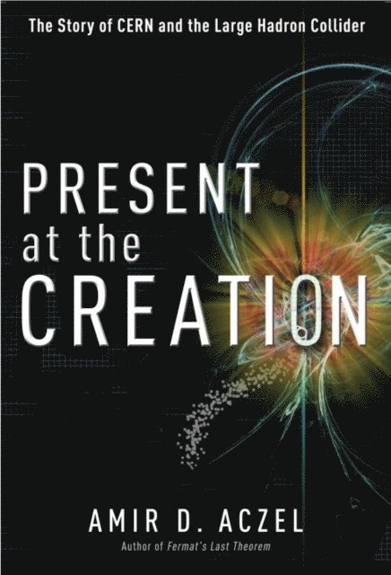 Amir D. Aczel - Present at the Creation, E-bok