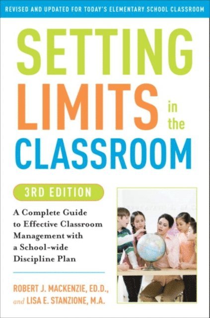 Lisa Stanzione, Robert J. Mackenzie - Setting Limits in the Classroom, 3rd Edition, E-bok