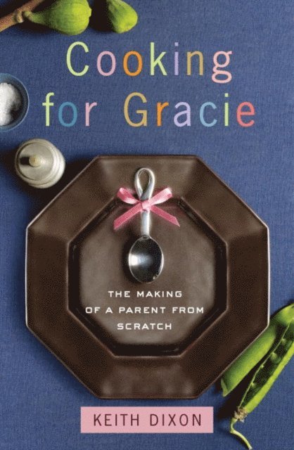 Keith Dixon - Cooking for Gracie, E-bok