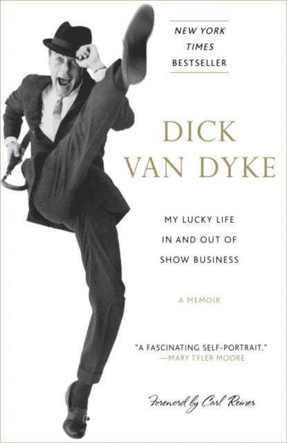 Dick Van Dyke - My Lucky Life In and Out of Show Business, E-bok