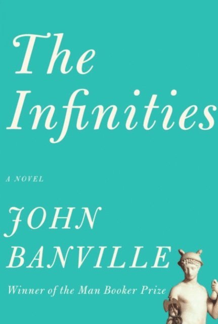 John Banville - Infinities, E-bok