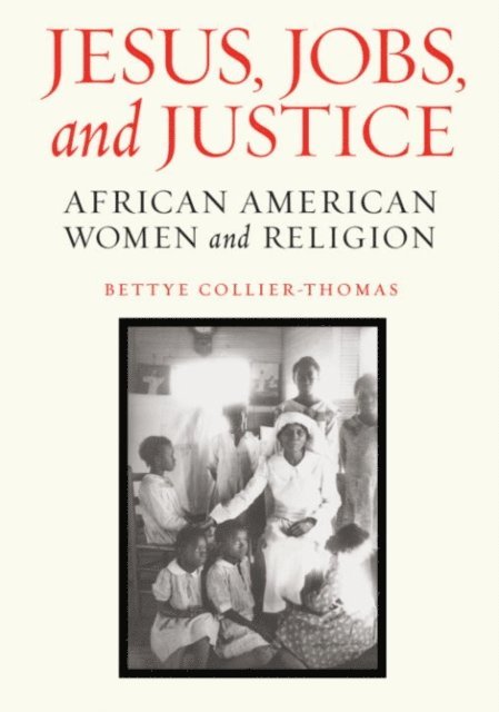 Bettye Collier-Thomas - Jesus, Jobs, and Justice, E-bok