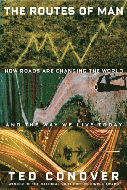 Ted Conover - Routes of Man, E-bok