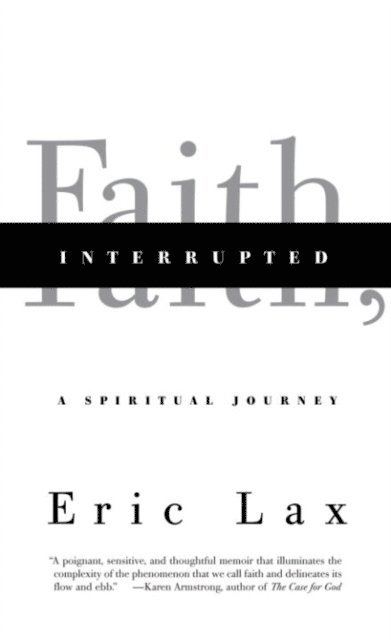 Eric Lax - Faith, Interrupted, E-bok