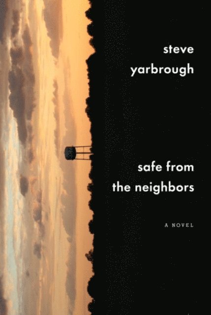 Steve Yarbrough - Safe from the Neighbors, E-bok