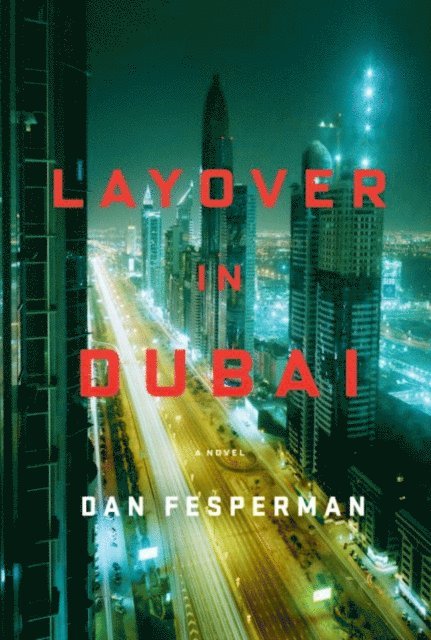 Dan Fesperman - Layover in Dubai, E-bok