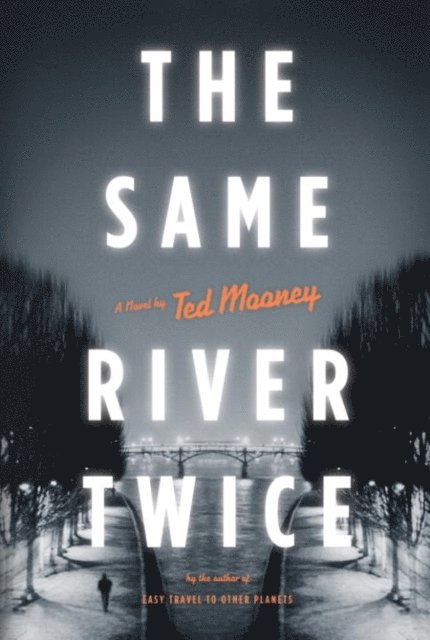 Ted Mooney - Same River Twice, E-bok. Tillgänglighet: Lägg i varukorg