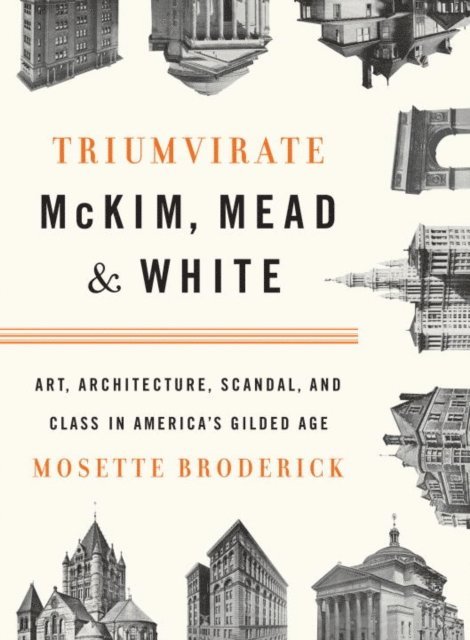 Mosette Broderick - Triumvirate: McKim, Mead & White, E-bok. Tillgänglighet: Lägg i varukorg