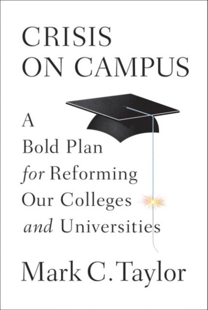 Mark C. Taylor - Crisis on Campus, E-bok
