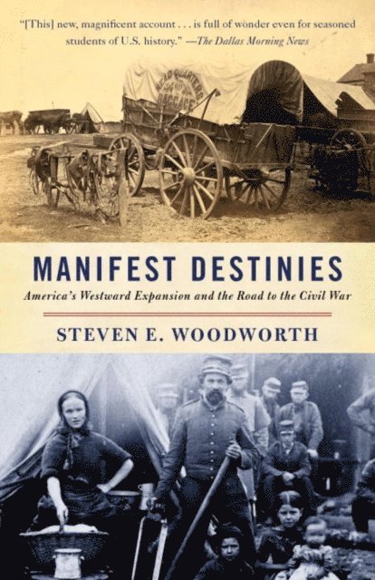 Steven E. Woodworth - Manifest Destinies, E-bok