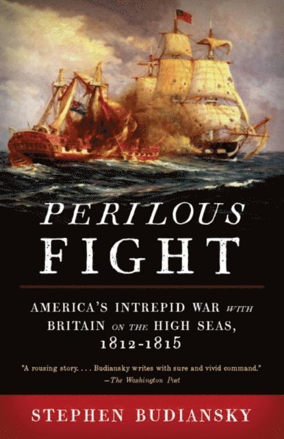 Stephen Budiansky - Perilous Fight, E-bok
