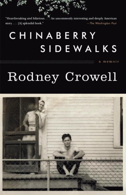 Rodney Crowell - Chinaberry Sidewalks, E-bok