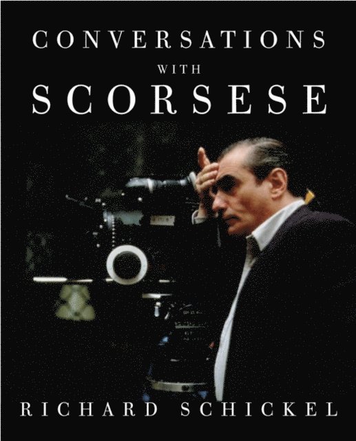 Richard Schickel - Conversations with Scorsese, E-bok