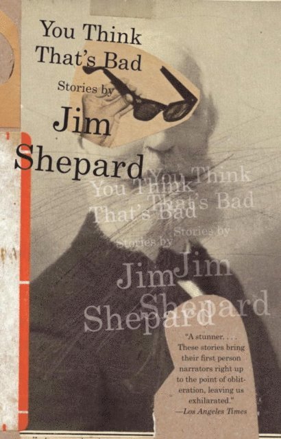 Jim Shepard - You Think That's Bad, E-bok