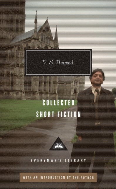 V. S. Naipaul - Collected Short Fiction of V. S. Naipaul, E-bok