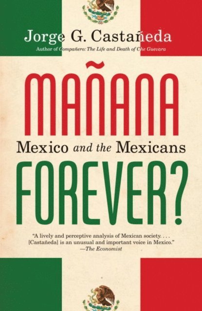 Jorge G. Castaneda - Manana Forever?, E-bok