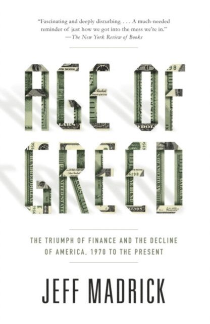 Jeff Madrick - Age of Greed, E-bok