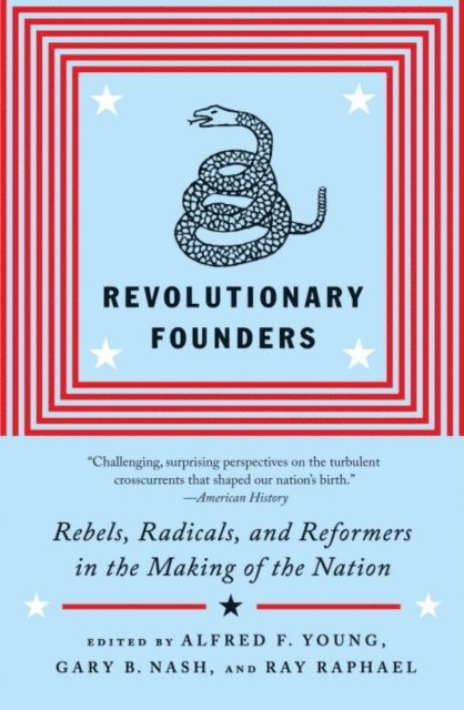 Gary Nash, Ray Raphael, Alfred F. Young - Revolutionary Founders, E-bok