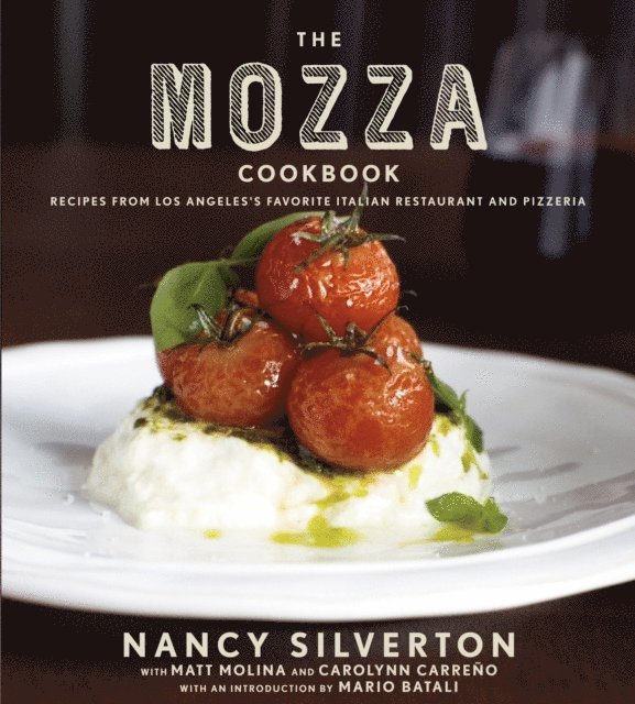 Carolynn Carreno, Matt Molina, Nancy Silverton - Mozza Cookbook, E-bok