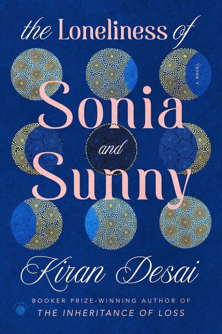 Kiran Desai - The Loneliness of Sonia and Sunny, Inbunden