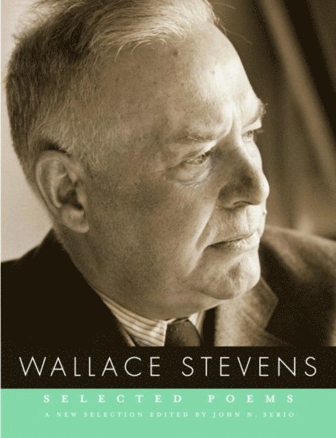 Wallace Stevens, John N. Serio - Selected Poems of Wallace Stevens, E-bok