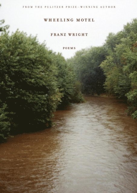 Franz Wright - Wheeling Motel, E-bok