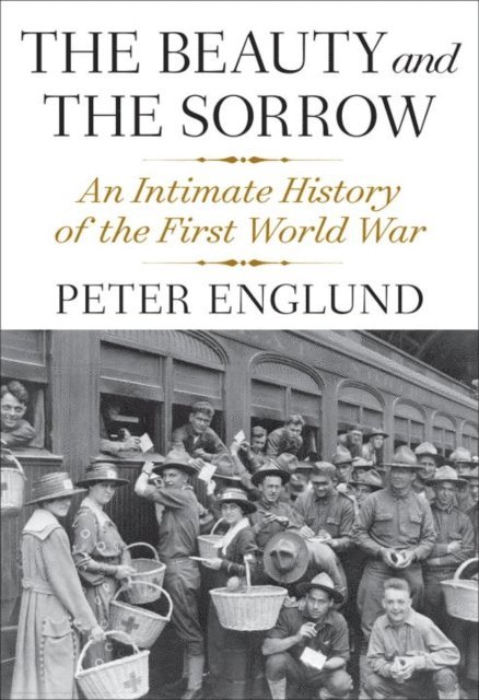 Peter Englund - Beauty and the Sorrow, E-bok