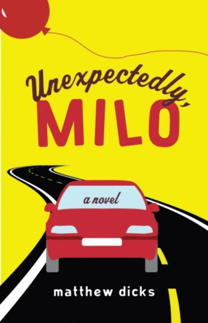 Matthew Dicks - Unexpectedly, Milo, E-bok