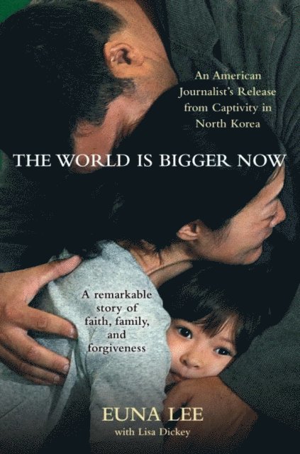 Lisa Dickey, Euna Lee - World Is Bigger Now, E-bok