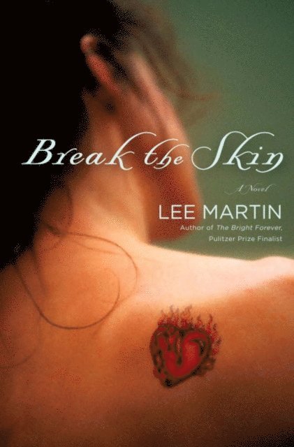 Lee Martin - Break the Skin, E-bok