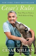 Cesar's Rules: Your Way to Train a Well-Behaved Dog