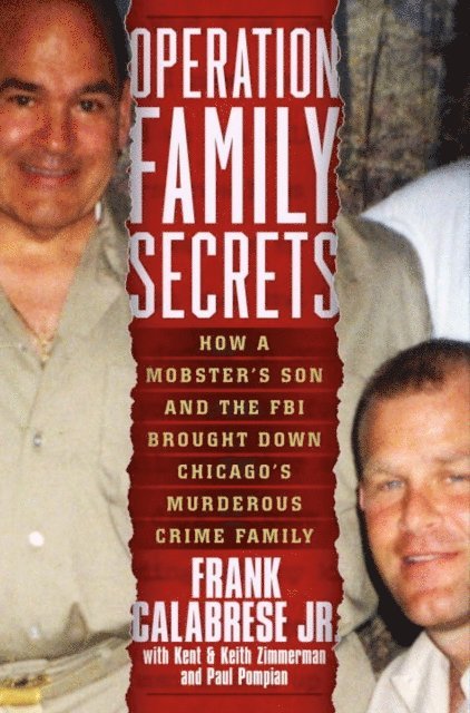 Paul Pompian, Kent Zimmerman, Keith Zimmerman, Jr. Frank Calabrese - Operation Family Secrets, E-bok