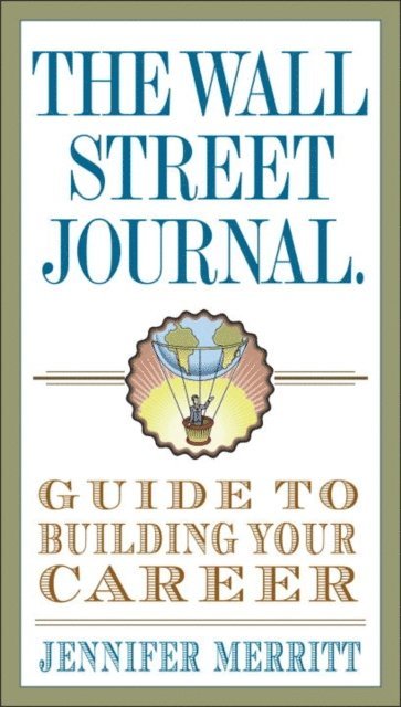 Jennifer Merritt - Wall Street Journal Guide to Building Your Career, E-bok
