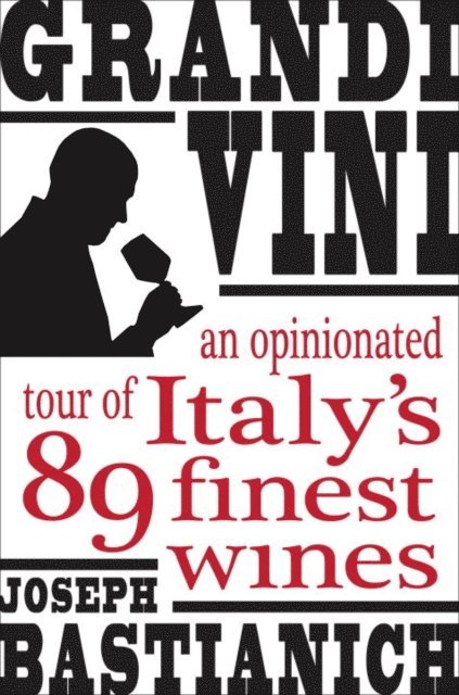 Joseph Bastianich - Grandi Vini, E-bok