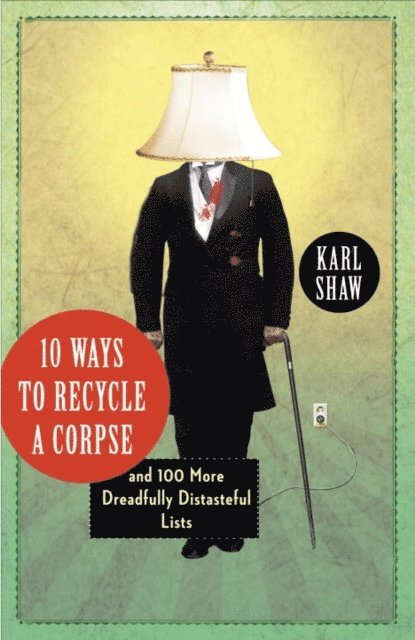 Karl Shaw - 10 Ways to Recycle a Corpse, E-bok