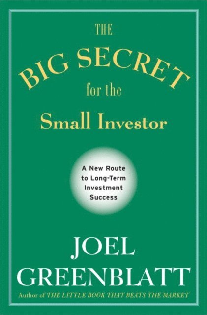 Joel Greenblatt - Big Secret for the Small Investor, E-bok