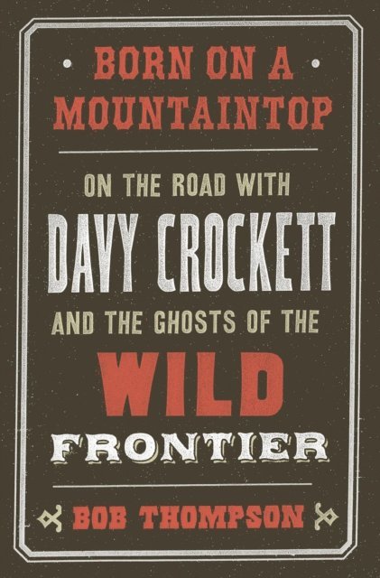 Bob Thompson - Born on a Mountaintop, E-bok