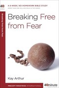 40 Minute Bible Study: Breaking Free from Fear