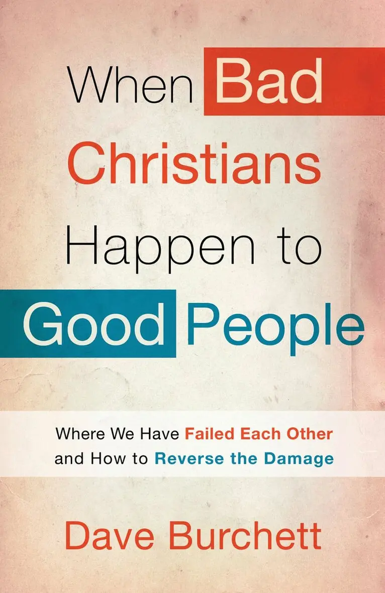 Dave Burchett - When Bad Christians Happen to Good People, Häftad. Tillgänglighet: Lägg i varukorg