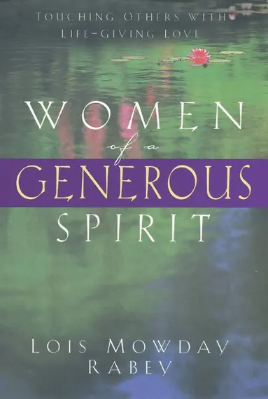 Lois Mowday Rabey - Women of a Generous Spirit, Häftad