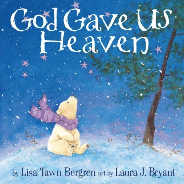 Lisa Tawn Bergren - God Gave Us Heaven, E-bok