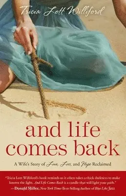 Tricia Lott Williford - And Life Comes Back: A Wife's Story of Love, Loss, and Hope Reclaimed, Häftad. Tillgänglighet: Lägg i varukorg